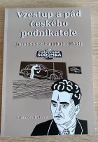 Vzestup a pád českého podnikatele: Josef Sodomka (1904-1964)