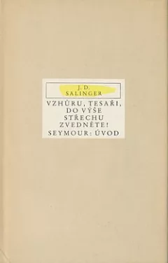 Vzhůru, tesaři, do výše střechu zvedněte! / Seymour: Úvod