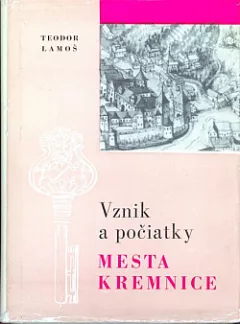 Vznik a počiatky banského a mincového mesta Kremnice 1328-1430