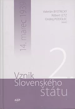 Vznik Slovenského štátu - 14. marec 1939 2.