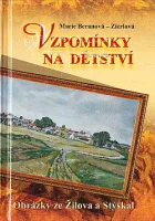 Vzpomínky na dětství: Obrázky ze Žilova a Stýskal