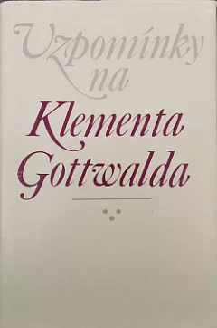 Vzpomínky na Klementa Gottwalda