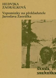 Vzpomínky na překladatele Jaroslava Zaorálka