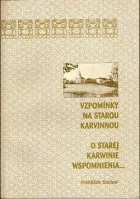 Vzpomínky na starou Karvinnou / O Starej Karwinie wspomnienia