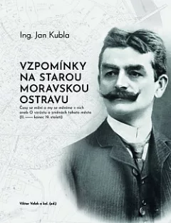 Vzpomínky na starou moravskou Ostravu