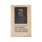 Vzpomínky na veleducha české poesie Jaroslava Vrchlického ke třicetiletému výročí jeho smrti v Domažlicích dne 9. září roku 1912