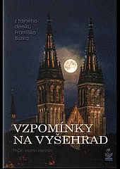 Vzpomínky na Vyšehrad: z tajného deníku Františka Buzka