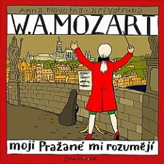W.A. Mozart – Moji Pražané mi rozumějí