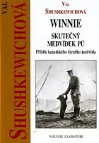 Winnie - skutečný Medvídek Pú: Příběh kanadského černého medvěda