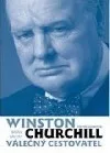 Winston Churchill - Válečný cestovatel