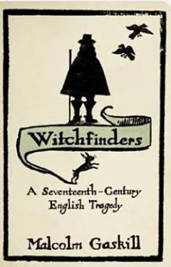 Witchfinders: A Seventeenth-Century English Tragedy