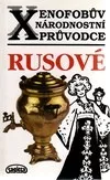 Xenofobův národnostní průvodce: Rusové