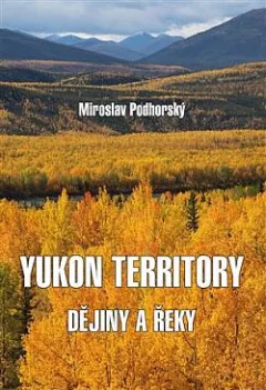 Yukon Territory: Dějiny a řeky