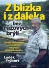 Z blízka i z daleka bez růžových brýlí