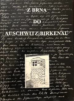 Z Brna do Auschwitz-Birkenau