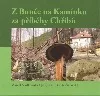 Z Bunče na Kamínku za příběhy Chřibů