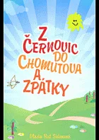 Z Černovic do Chomutova a zpátky