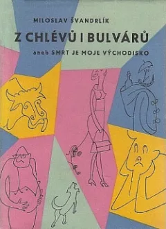 Z chlévů i bulvárů aneb Smrt je moje východisko