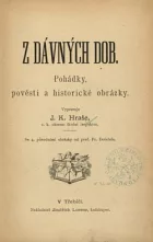 Z dávných dob: Pohádky, pověsti a historické obrázky