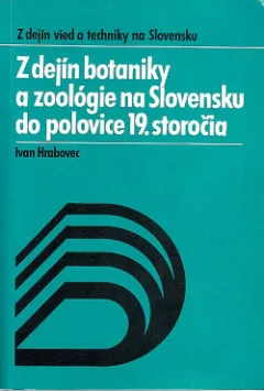 Z dejín botaniky a zoológie na Slovensku do polovice 19. storočia