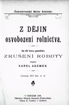 Z dějin osvobození rolnictva: Na 50 letou památku zrušení roboty