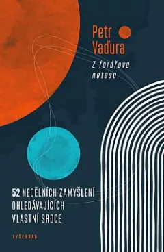 Z farářova notesu: 52 nedělních zamyšlení ohledávajících vlastní srdce