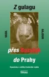 Z gulagu přes Buzuluk do Prahy
