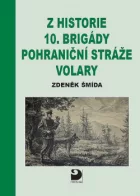 Z historie 10. brigády Pohraniční stráže Volary