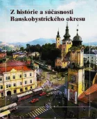 Z histórie a súčasnosti Banskobystrického okresu