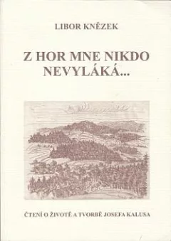 Z hor mne nikdo nevyláká...