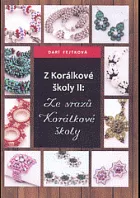 Z Korálkové školy II: Ze srazů Korálkové školy