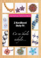 Z Korálkové školy IV: Co ve škole nebylo