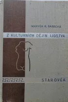 Z kulturních dějin lidstva - Obrazy společenského života 1: Starověk