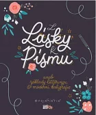 Z lásky k písmu aneb základy letteringu a moderní kaligrafie
