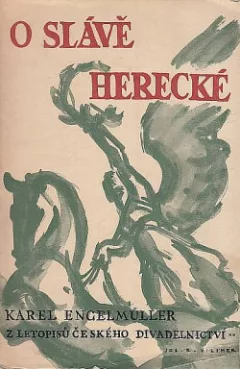 Z letopisů českého divadelnictví II: O slávě herecké