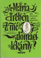 Z mé domácí lékárny (Bible léčivých bylin a způsobu jejich užívání)