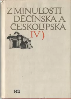 Z minulosti Děčínska a Českolipska IV