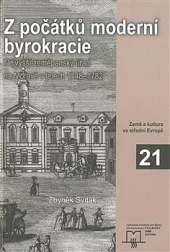 Z  počátků moderní byrokracie. Nejvyšší zeměpanský úřad na Moravě v letech 1748–1782