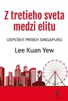 Z tretieho sveta medzi elitu: Úspešný príbeh Singapuru