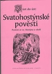 Z úst do úst: Svatohostýnské pověsti