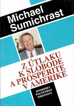 Z útlaku k slobode a prosperite v Amerike: Spomienky politického emigranta