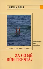 Za co mě Bůh trestá?: Nepochopitelná Boží spravedlnost