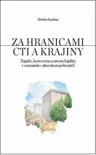 Za hranicami cti a krajiny: Zajatie, konverzia a zmena lojality v osmansko-uhorskom pohraničí