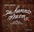 Za kamna vlezem ... aneb Hrst pranostik, povídání o tradicích a osvědčené babiččiny recepty