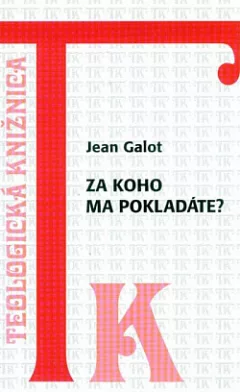 Za koho ma pokladáte?