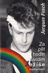 Za pět hodin uvidím Ježíše