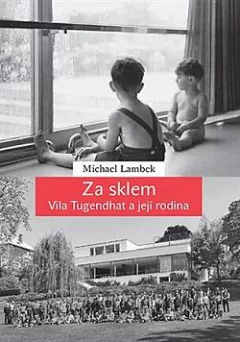 Za sklem: Vila Tugendhat a její rodina