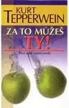 Za to můžeš ty!