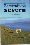 Za vábničkou severu