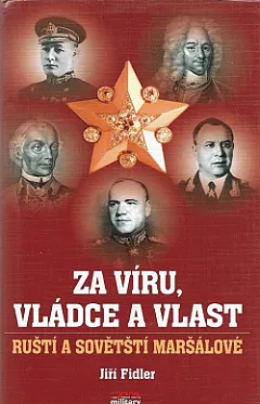 Za víru, vládce a vlast - ruští a sovětští maršálové